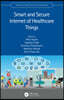 Smart and Secure Internet of Healthcare Things