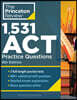 1,531 ACT Practice Questions, 8th Edition: Extra Drills & Prep for an Excellent Score