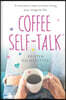 Coffee Self-Talk: 5 Minutes a Day to Start Living Your Magical Life