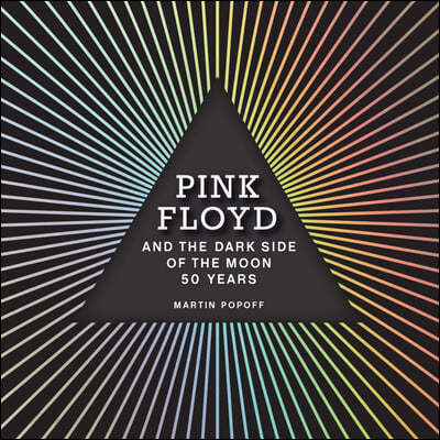 Pink Floyd and the Dark Side of the Moon: 50 Years