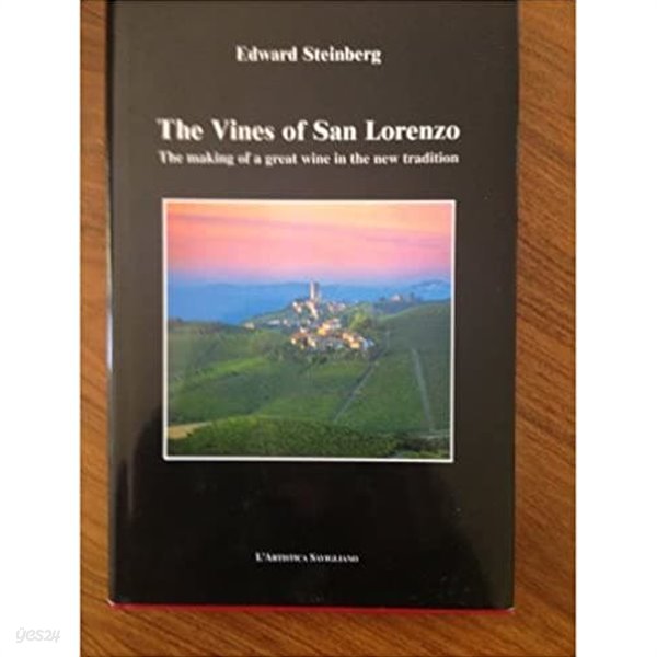 The Vines of San Lorenzo: The Making of a Great Wine in the New Tradition Hardcover ? January 1, 2004