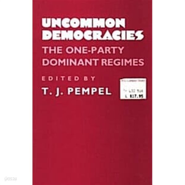 Uncommon Democracies The One-Party Dominant Regimes