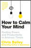How to Calm Your Mind