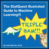 The StatQuest Illustrated Guide to Machine Learning!!!