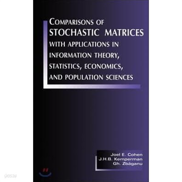 Comparisons of Stochastic Matrices with Applications in Information Theory, Statistics, Economics and Population (Hardcover, 1998)