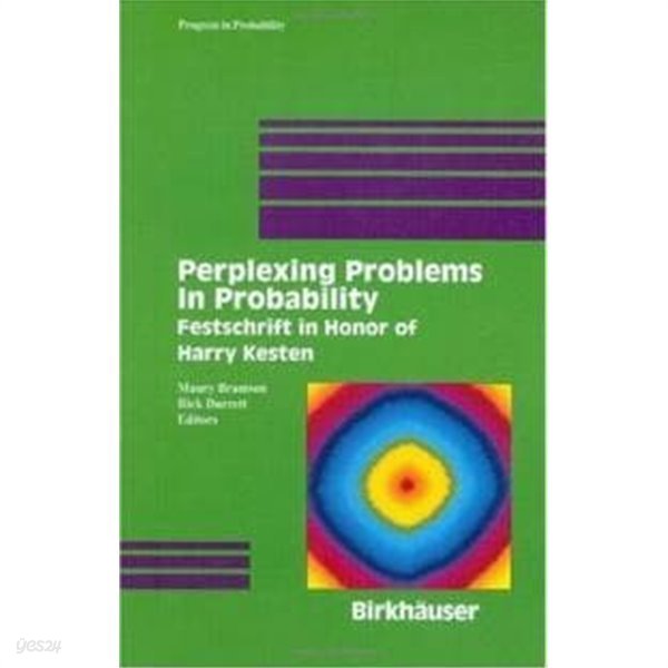 Perplexing Problems in Probability: Festschrift in Honor of Harry Kesten (Hardcover, 1999) 