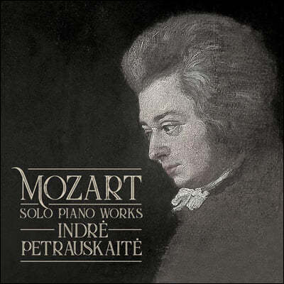 Indre Petrauskaite 모차르트: 단조 작품집 - 피아노 소나타, 환상곡, 론도, 아다지오, 알레그로 (Mozart: Solo Piano Works)