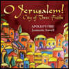 Apollo's Fire 예루살렘을 주제로 한 유대교, 그리스도교, 이슬람교, 아르메니아 음악 (O Jerusalem! - City of Three Faiths)