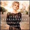 Isabel Bayrakdarian 아르메니아의 민요와 자장가 (Armenian Songs for Children)