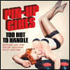 핀업 걸 음악 모음집 1 (Pin-Up Girls Vol. 1 - Too Hot To Handle) [투명 피치 컬러 LP]
