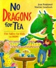 No Dragons for Tea : Fire Safety for Kids (And Dragons)