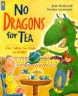 No Dragons for Tea: Fire Safety for Kids (and Dragons)