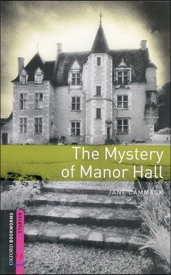 Oxford Bookworms Library 3/E Starter: The Mystery of Manor Hall