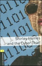 Oxford Bookworms Library 3/E 1: Shirley Homes and the Cyber Thief