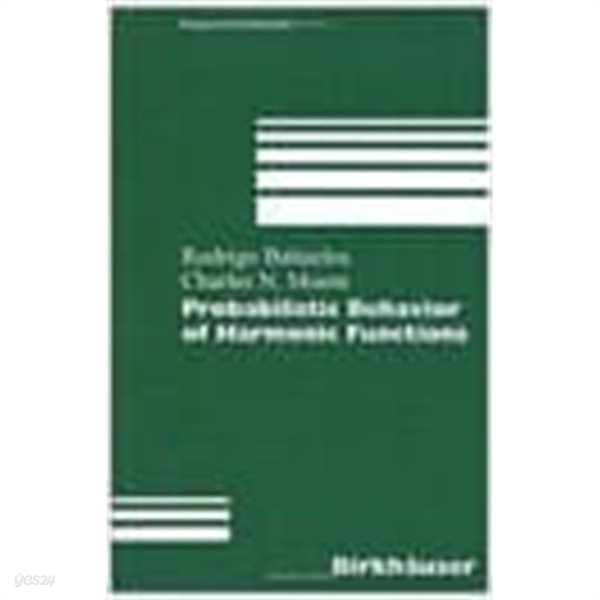 Probabilistic Behavior of Harmonic Functions (Hardcover, 1999) 