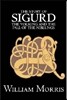 The Story of Sigurd the Volsung and the Fall of the Niblungs by Wiliam Morris, Fiction, Legends, Myths, & Fables - General