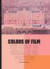 Colors of Film: The Story of Cinema in 50 Palettes