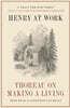 Henry at Work: Thoreau on Making a Living