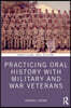 Practicing Oral History with Military and War Veterans