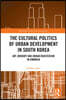 Cultural Politics of Urban Development in South Korea