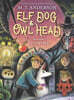 Elf Dog and Owl Head : 2024 뉴베리 아너
