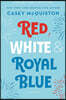 Red, White & Royal Blue: Collector's Edition
