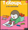 T'choupi a la varicelle