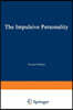 The Impulsive Personality: Understanding People with Destructive Character Disorders