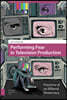 Performing Fear in Television Production