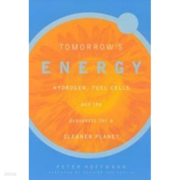 Tomorrow&#39;s Energy - Hydrogen, Fuel Cells, and the Prospects for a Cleaner Planet