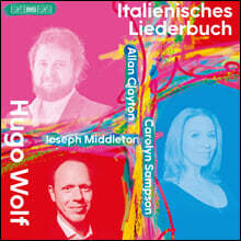 Allan Clayton / Carolyn Sampson 볼프: 이탈리아 가곡집 (Wolf: Italienisches Liederbuch)