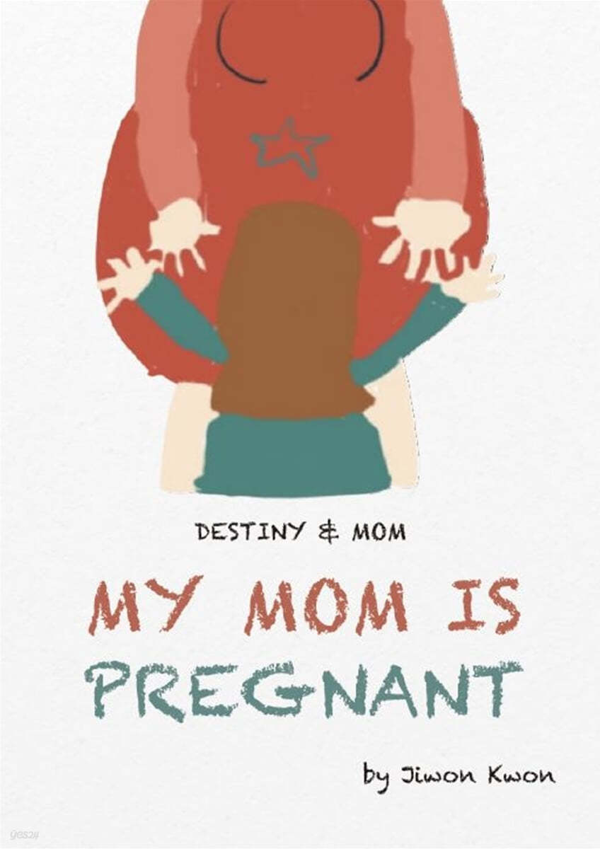 My mom is pregnant : 우리 엄마가 임신했어요