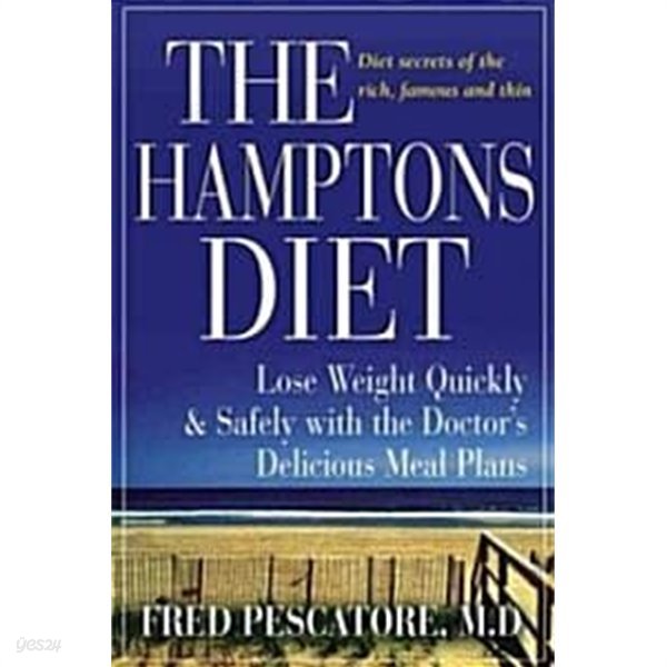The Hamptons Diet Lose Weight Quickly and Safely With the Doctor&#39;s Delicious Meal Plans