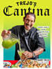 Trejo's Cantina: Cocktails, Snacks & Amazing Non-Alcoholic Drinks from the Heart of Hollywood