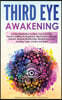 Third Eye Awakening: Guided Meditation to Open Your Third Eye. Psychic Abilities for Beginners, Mind Power, Intuition, Empath, Healing Mediumship, Min