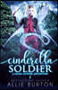 Cinderella Soldier: A Glass Slipper Adventure Book 2