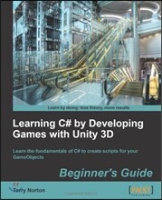Learning C# by Developing Games with Unity 3D Beginner's Guide: The beauty of this book is that it assumes absolutely no knowledge of coding at all. S
