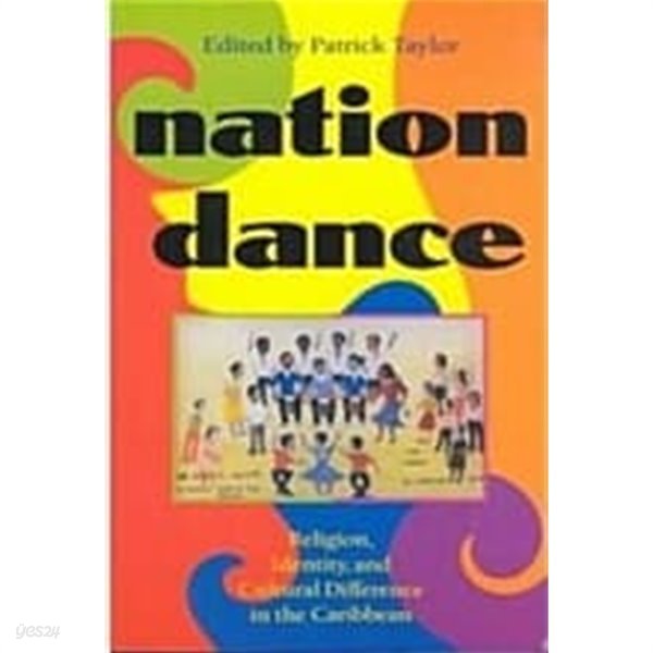 Nation Dance: Religion, Identity, and Cultural Difference in the Caribbean