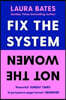 Fix the System, Not the Women