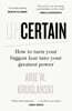 Uncertain: How to Turn Your Biggest Fear Into Your Greatest Power