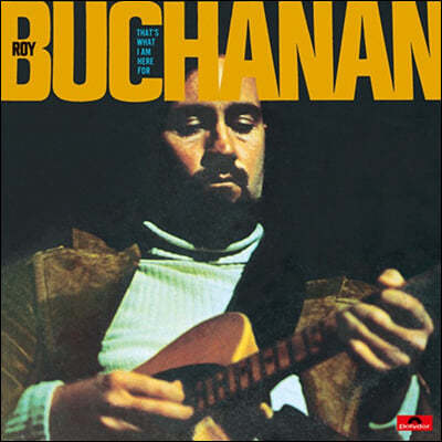 Roy Buchanan (로이 부캐넌) - That's What I'm Here For