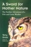 A Sword for Mother Nature: The Further Adventures of a Fish and Game Warden