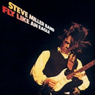 The Steve Miller Band (스티브 밀러 밴드) - Fly Like An Eagle