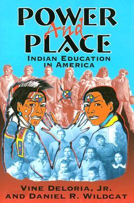 Power and Place: Indian Education in America