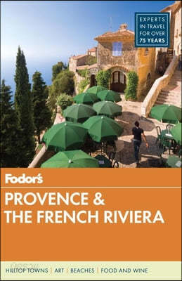 Fodor&#39;s Provence &amp; The French Riviera