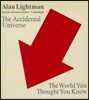 The Accidental Universe: The World You Thought You Knew
