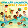 Summer Vacation, Here I Come!