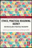 Ethics, Practical Reasoning, Agency