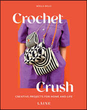 Crochet Crush: Creative Projects for Home and Life