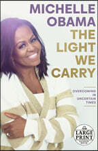 The Light We Carry: Overcoming in Uncertain Times